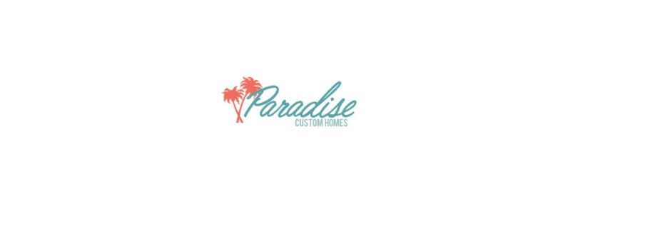 Paradise Custom Homes Cover Image